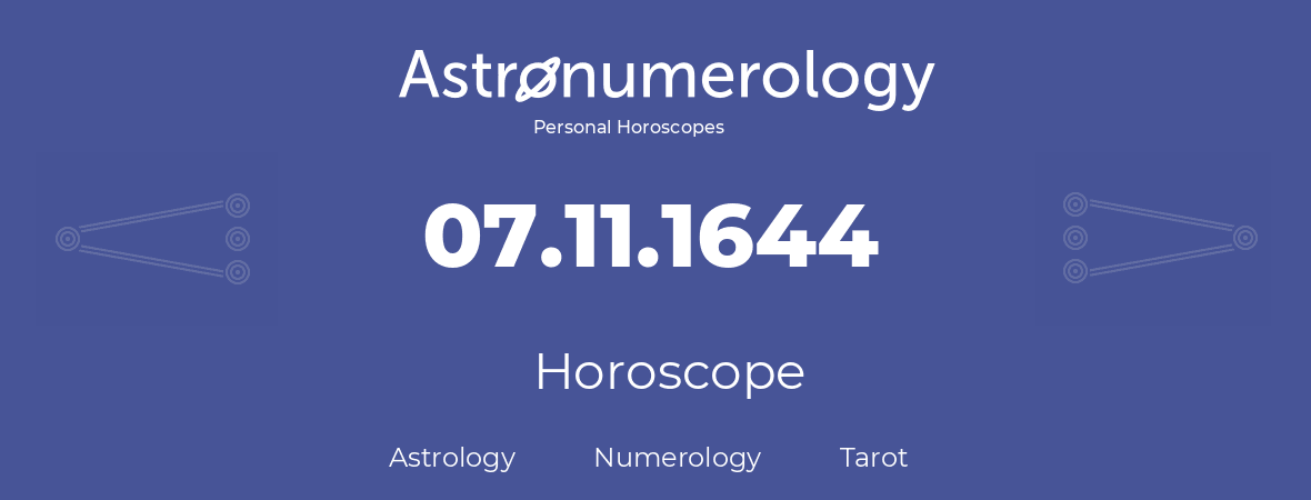 Horoscope for birthday (born day): 07.11.1644 (November 7, 1644)