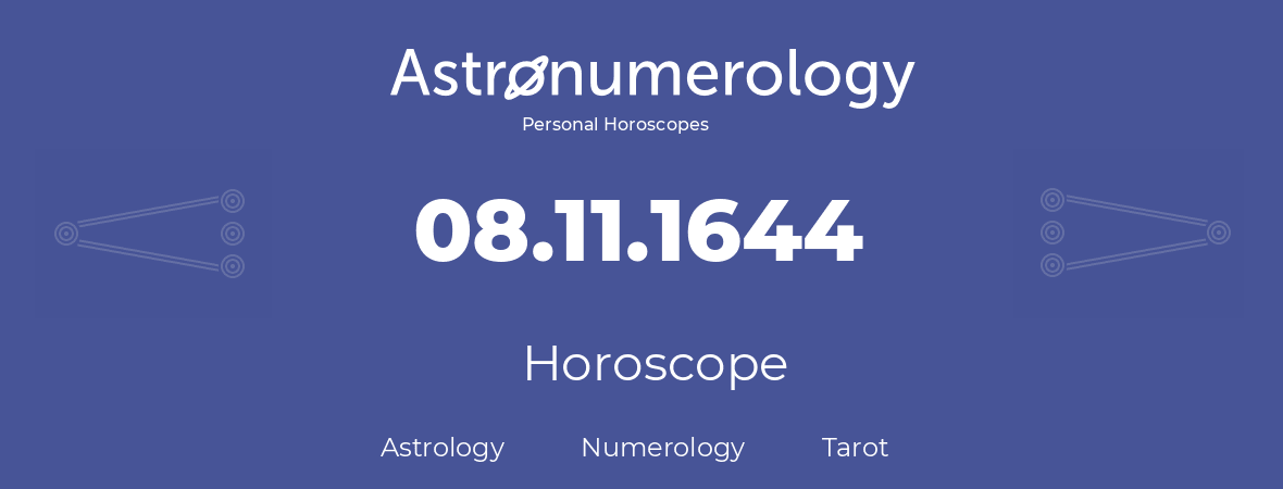 Horoscope for birthday (born day): 08.11.1644 (November 08, 1644)