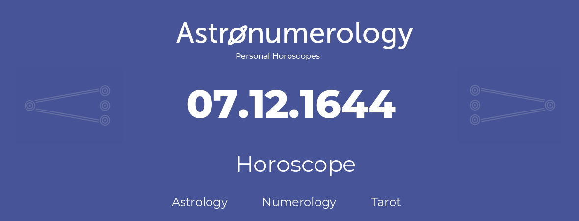 Horoscope for birthday (born day): 07.12.1644 (December 7, 1644)