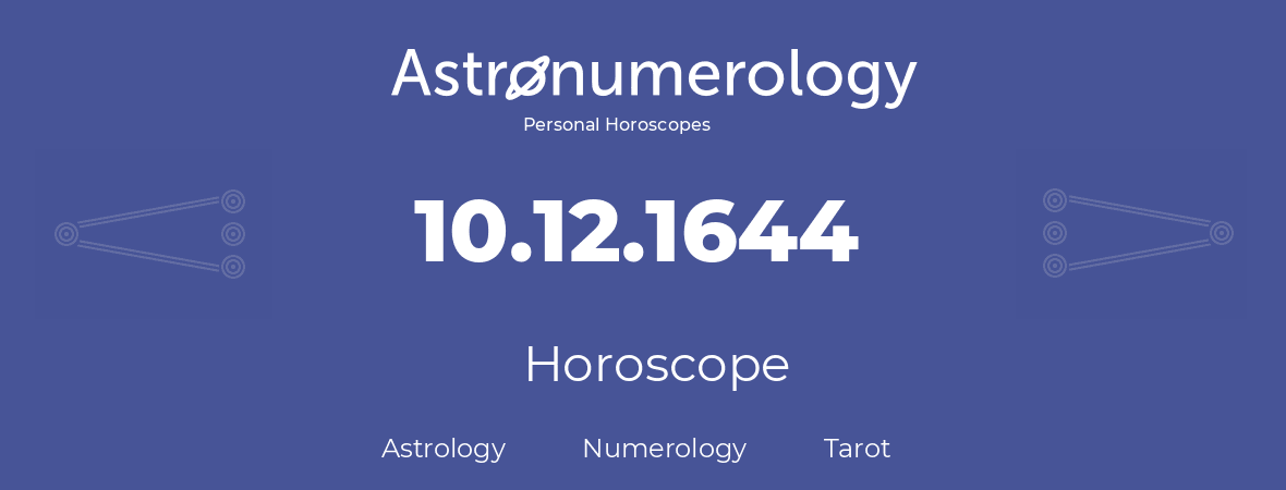Horoscope for birthday (born day): 10.12.1644 (December 10, 1644)