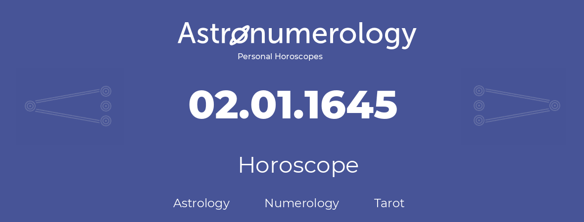 Horoscope for birthday (born day): 02.01.1645 (January 02, 1645)