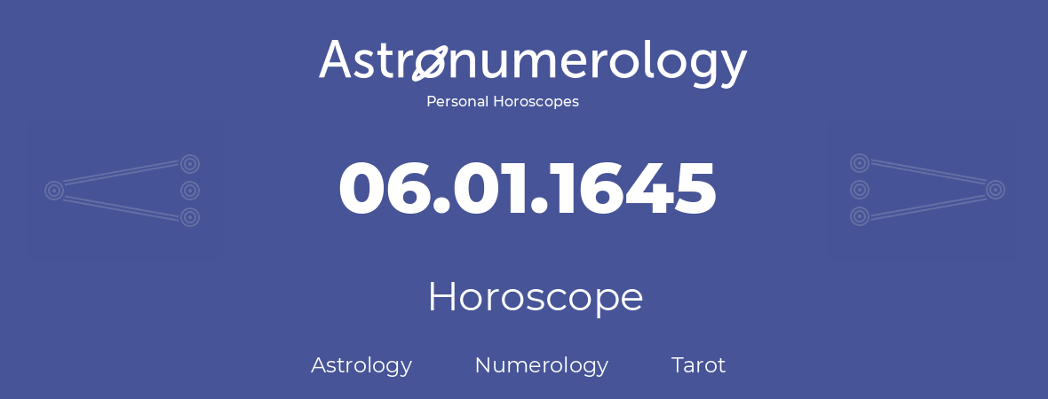 Horoscope for birthday (born day): 06.01.1645 (January 06, 1645)