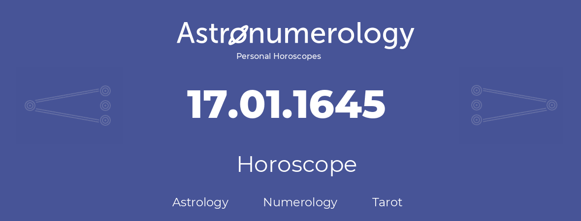 Horoscope for birthday (born day): 17.01.1645 (January 17, 1645)