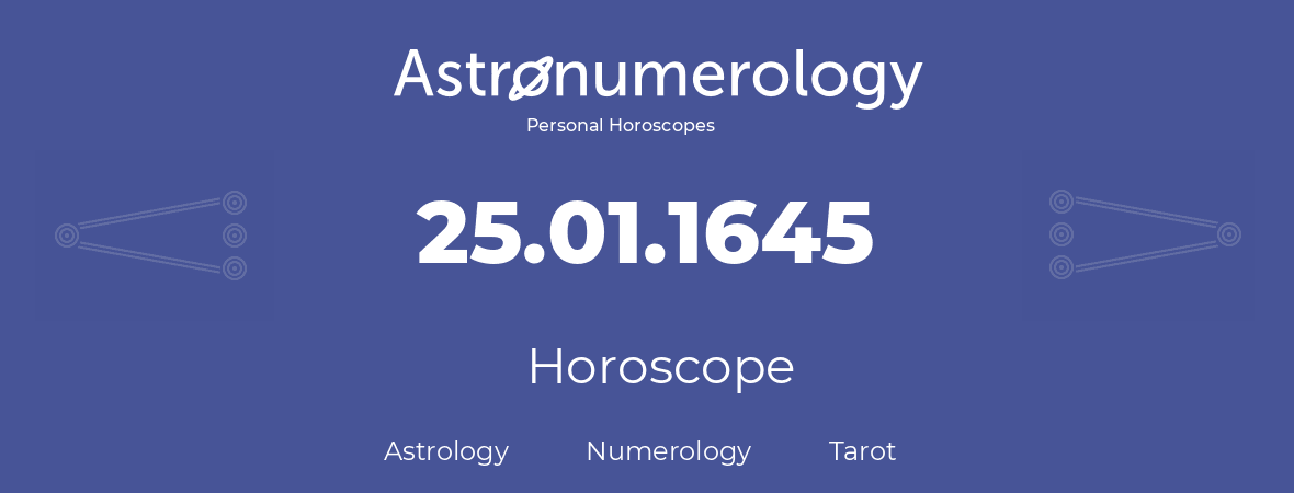 Horoscope for birthday (born day): 25.01.1645 (January 25, 1645)