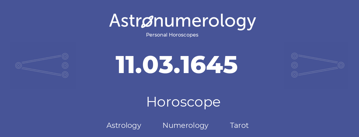 Horoscope for birthday (born day): 11.03.1645 (March 11, 1645)