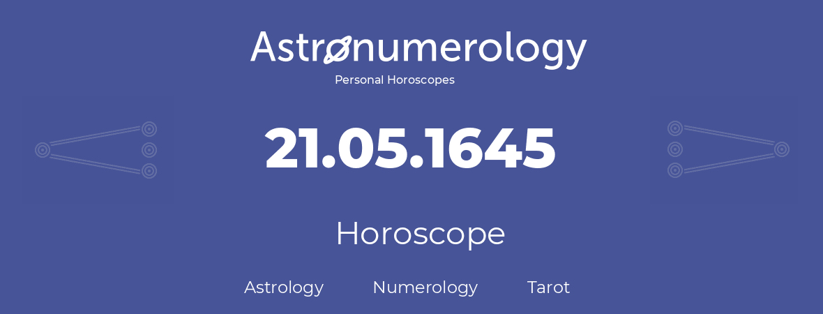 Horoscope for birthday (born day): 21.05.1645 (May 21, 1645)