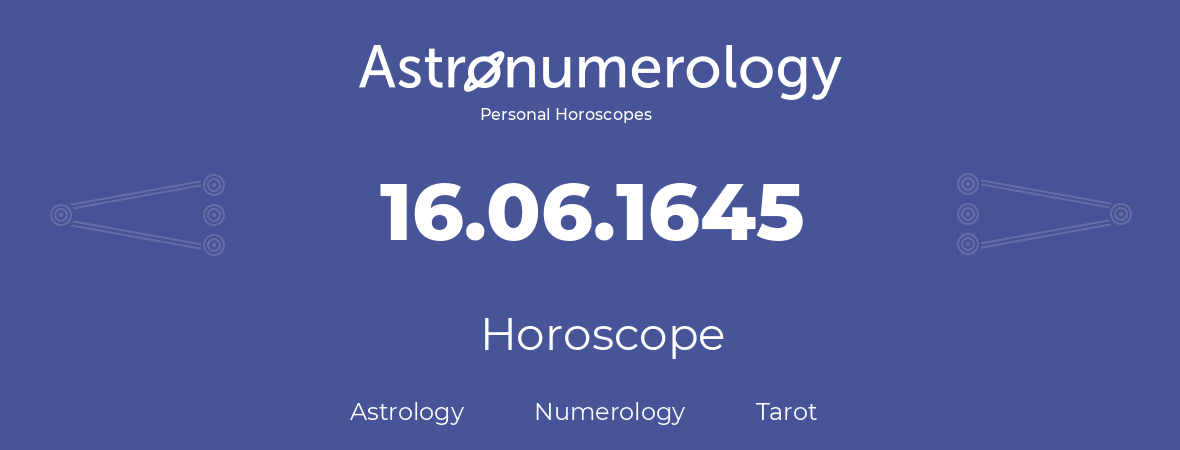 Horoscope for birthday (born day): 16.06.1645 (June 16, 1645)