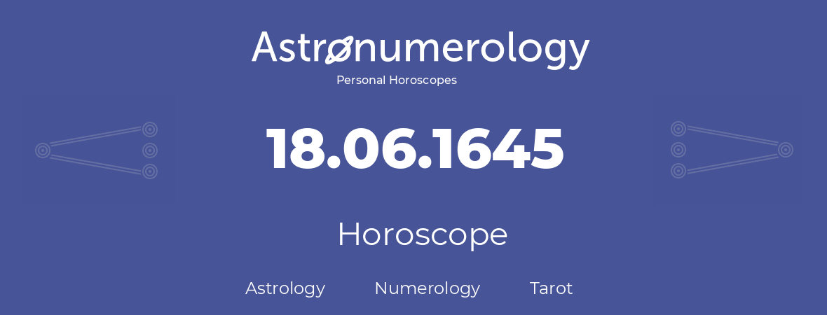 Horoscope for birthday (born day): 18.06.1645 (June 18, 1645)