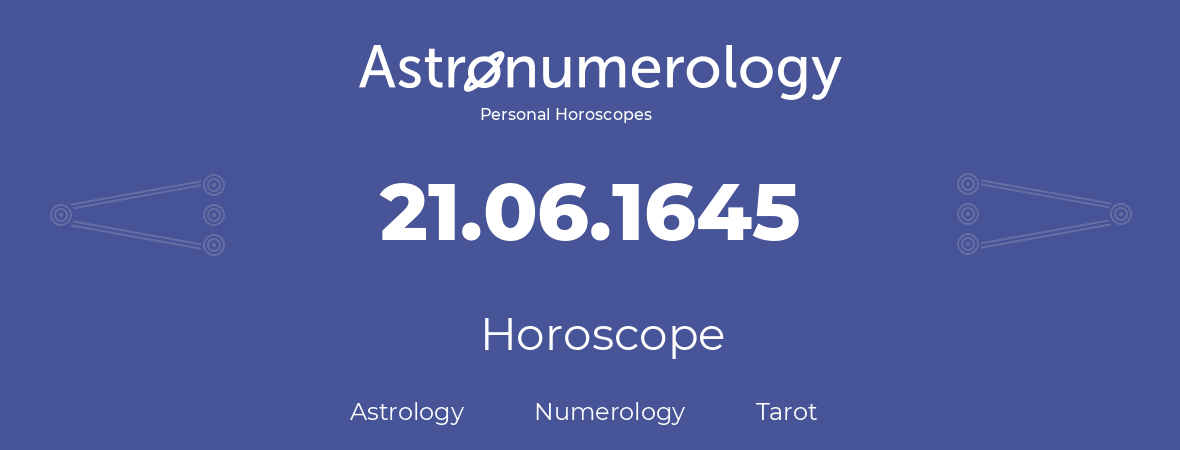 Horoscope for birthday (born day): 21.06.1645 (June 21, 1645)