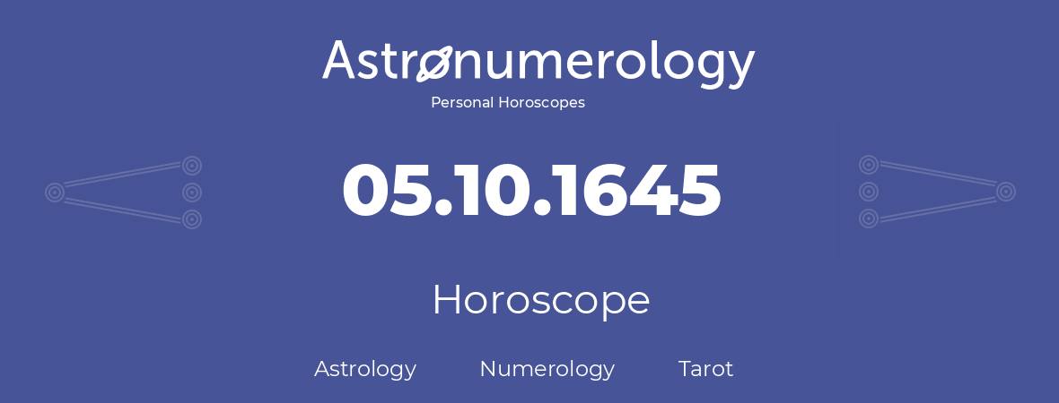 Horoscope for birthday (born day): 05.10.1645 (Oct 05, 1645)