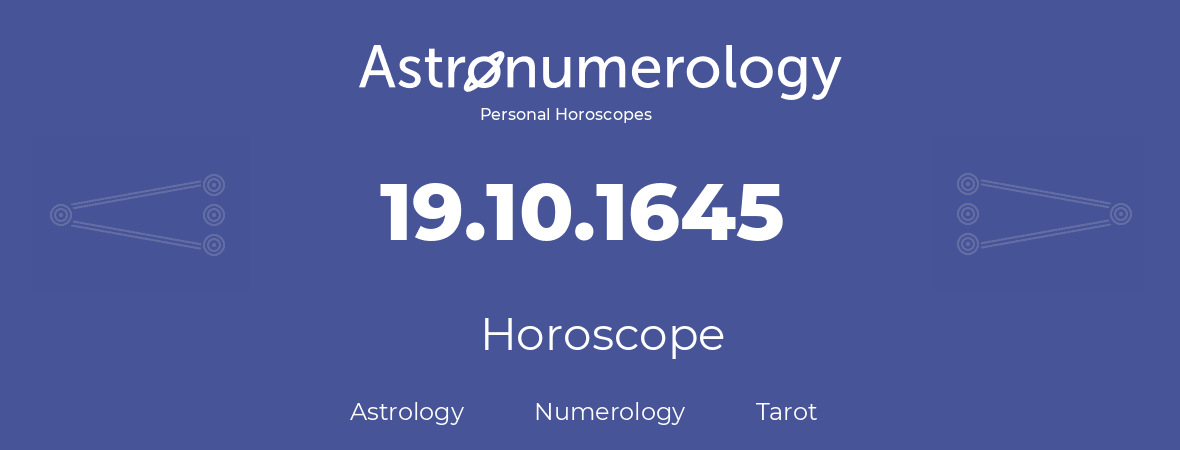 Horoscope for birthday (born day): 19.10.1645 (Oct 19, 1645)