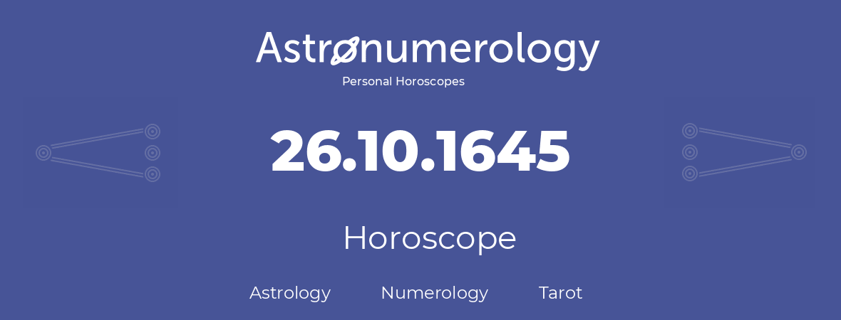 Horoscope for birthday (born day): 26.10.1645 (Oct 26, 1645)