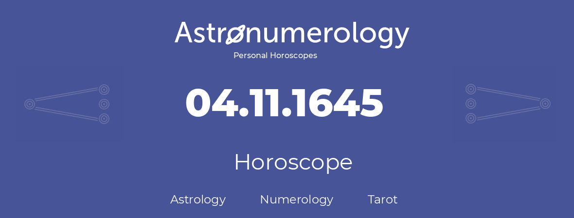 Horoscope for birthday (born day): 04.11.1645 (November 04, 1645)