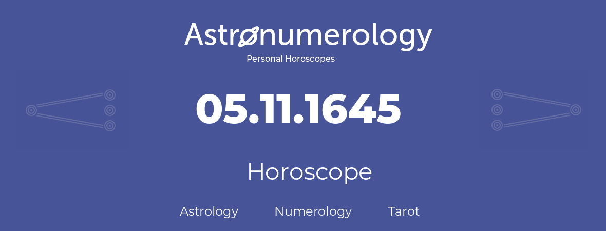 Horoscope for birthday (born day): 05.11.1645 (November 05, 1645)