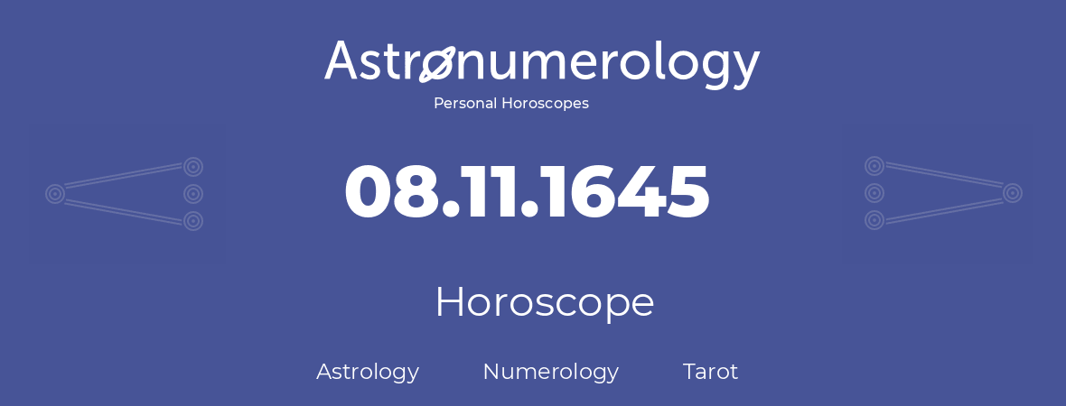 Horoscope for birthday (born day): 08.11.1645 (November 8, 1645)