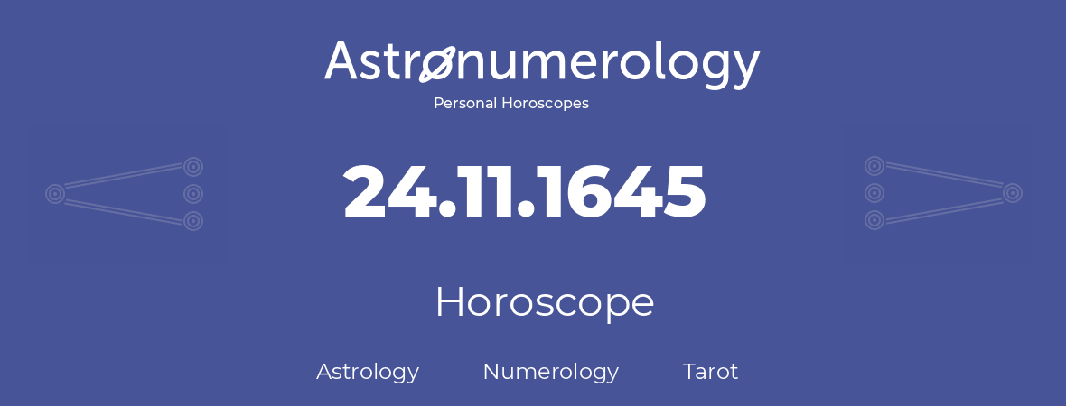 Horoscope for birthday (born day): 24.11.1645 (November 24, 1645)