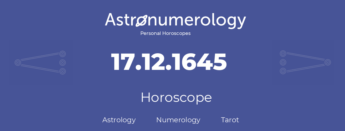 Horoscope for birthday (born day): 17.12.1645 (December 17, 1645)