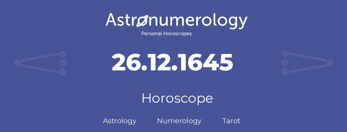 Horoscope for birthday (born day): 26.12.1645 (December 26, 1645)