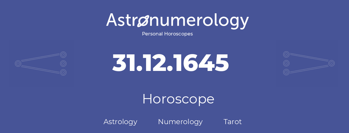 Horoscope for birthday (born day): 31.12.1645 (December 31, 1645)