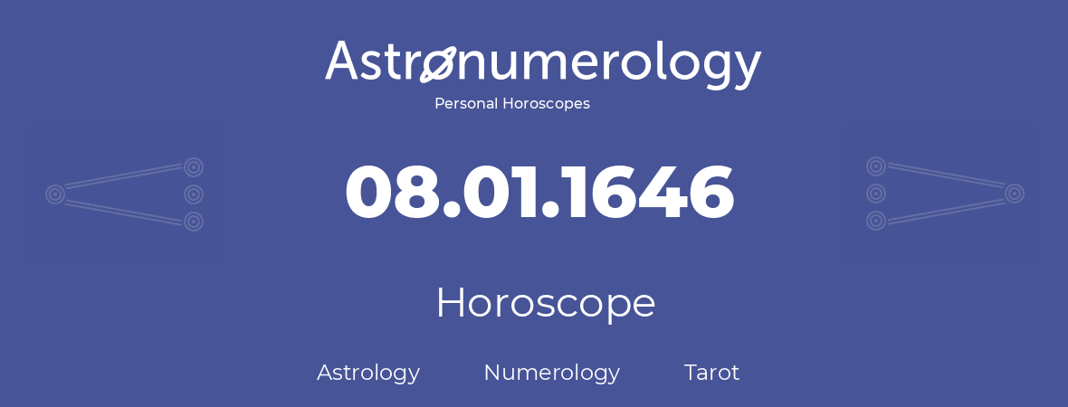 Horoscope for birthday (born day): 08.01.1646 (January 8, 1646)