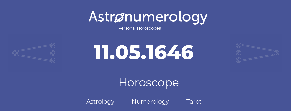 Horoscope for birthday (born day): 11.05.1646 (May 11, 1646)