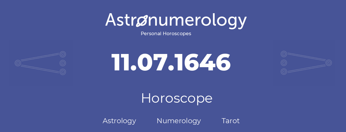 Horoscope for birthday (born day): 11.07.1646 (July 11, 1646)