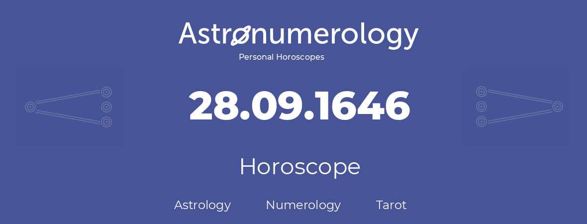 Horoscope for birthday (born day): 28.09.1646 (September 28, 1646)