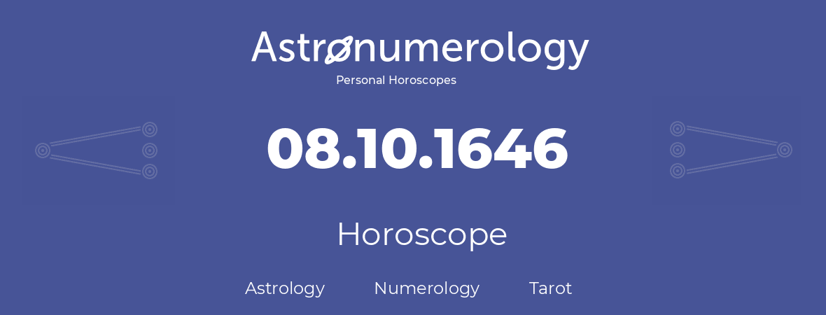 Horoscope for birthday (born day): 08.10.1646 (Oct 08, 1646)