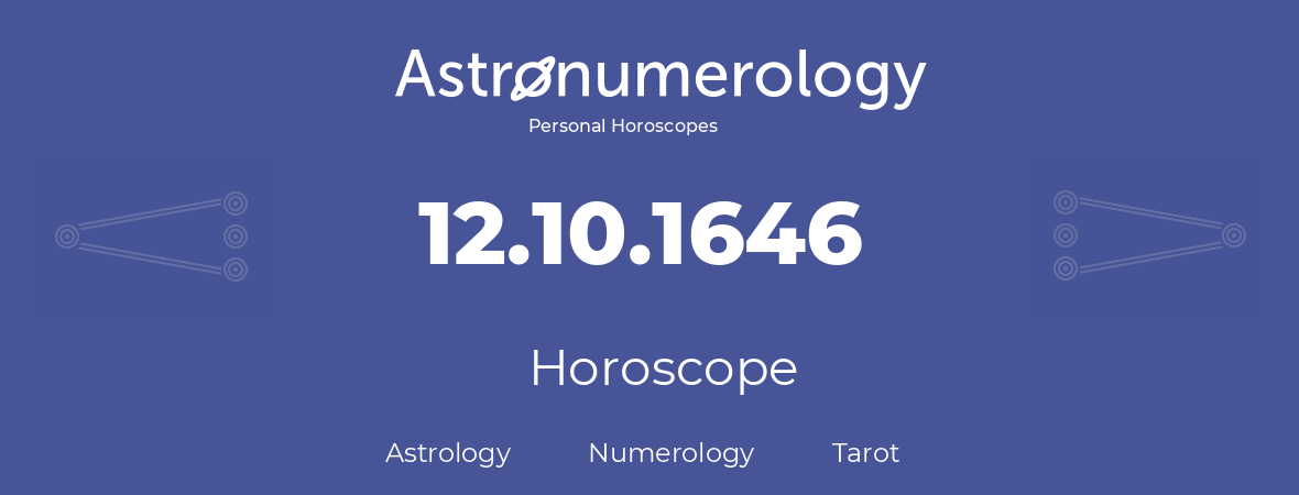 Horoscope for birthday (born day): 12.10.1646 (Oct 12, 1646)