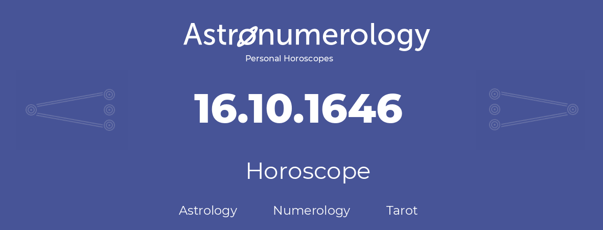 Horoscope for birthday (born day): 16.10.1646 (Oct 16, 1646)
