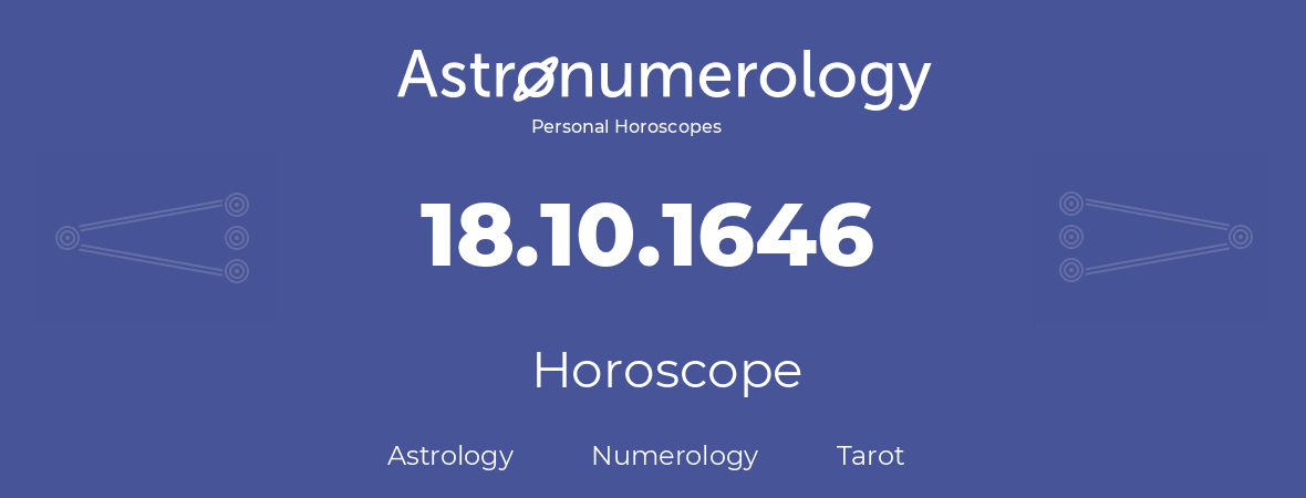 Horoscope for birthday (born day): 18.10.1646 (Oct 18, 1646)