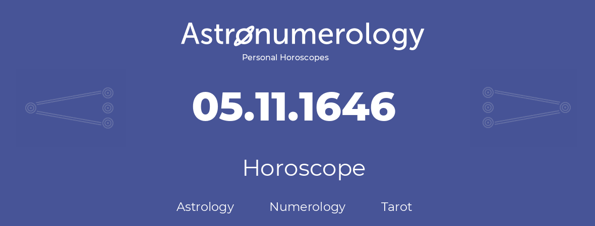 Horoscope for birthday (born day): 05.11.1646 (November 05, 1646)