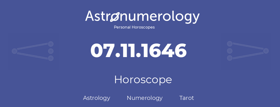 Horoscope for birthday (born day): 07.11.1646 (November 07, 1646)