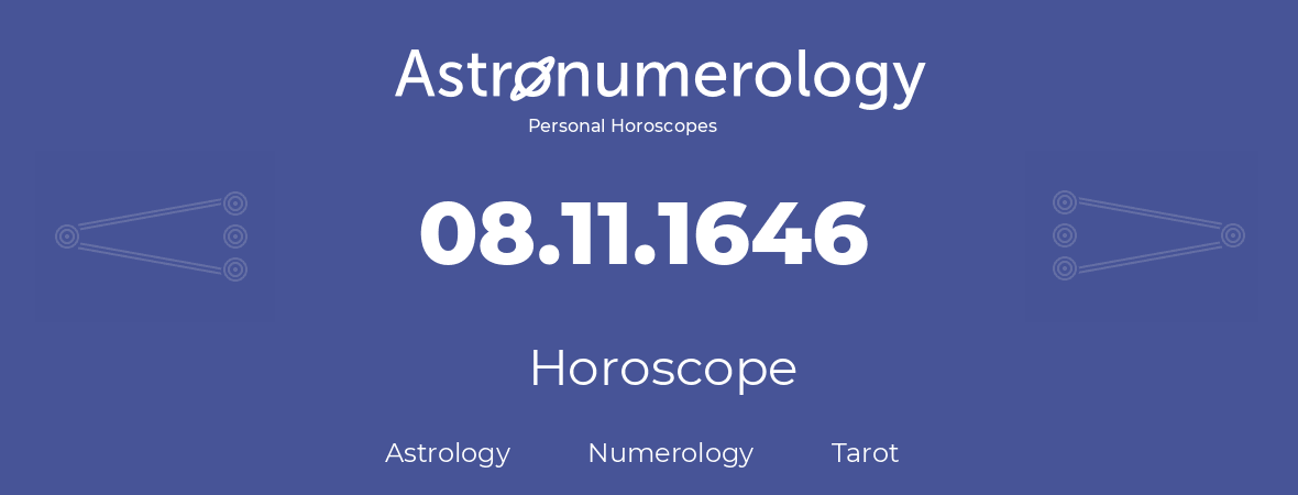 Horoscope for birthday (born day): 08.11.1646 (November 08, 1646)