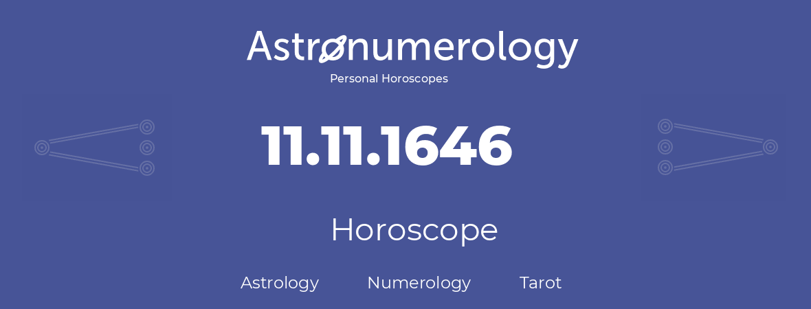 Horoscope for birthday (born day): 11.11.1646 (November 11, 1646)