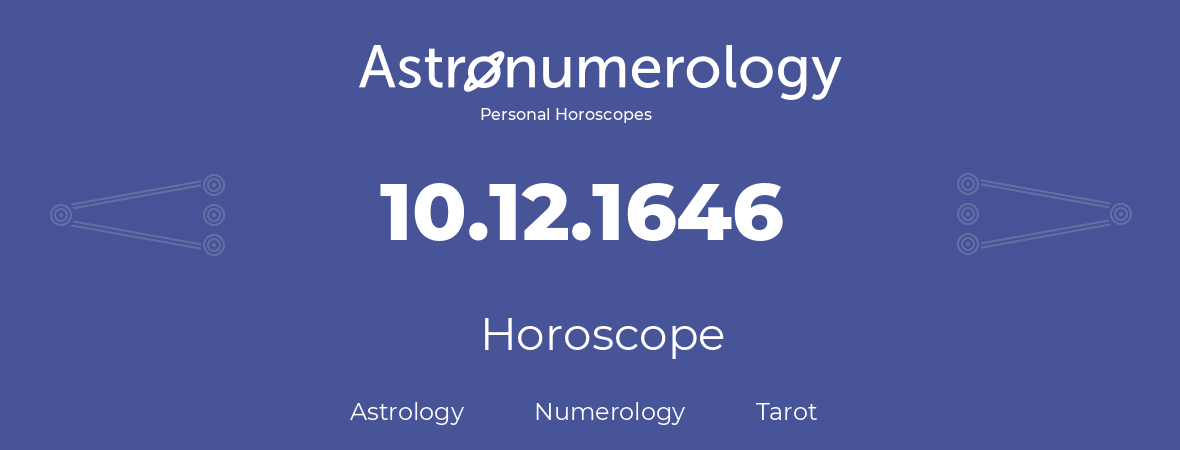 Horoscope for birthday (born day): 10.12.1646 (December 10, 1646)