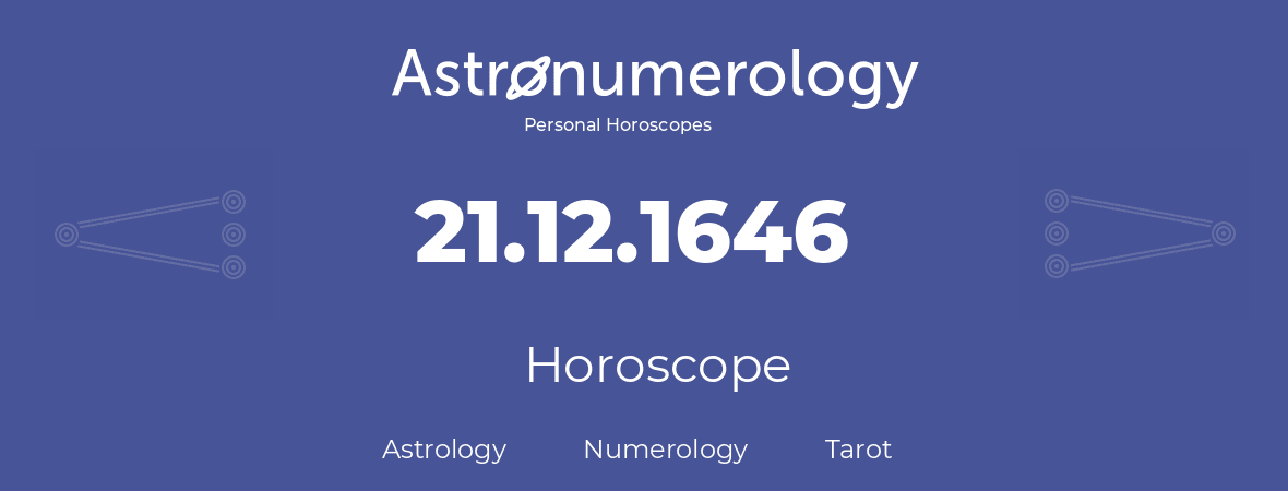 Horoscope for birthday (born day): 21.12.1646 (December 21, 1646)