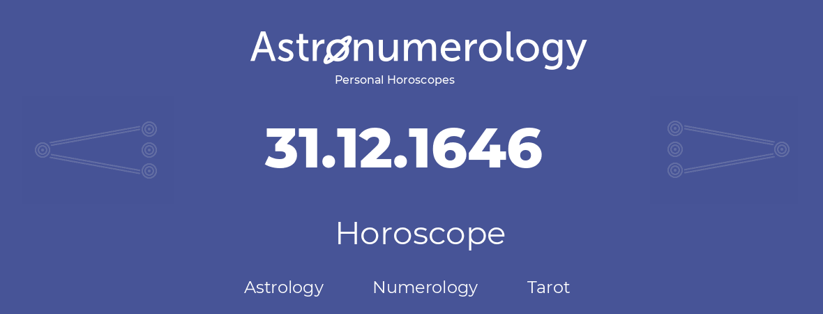 Horoscope for birthday (born day): 31.12.1646 (December 31, 1646)