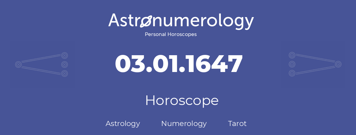 Horoscope for birthday (born day): 03.01.1647 (January 3, 1647)