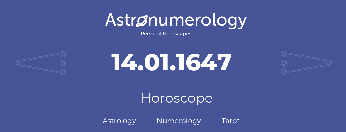 Horoscope for birthday (born day): 14.01.1647 (January 14, 1647)