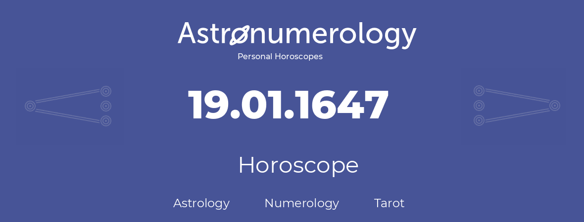 Horoscope for birthday (born day): 19.01.1647 (January 19, 1647)