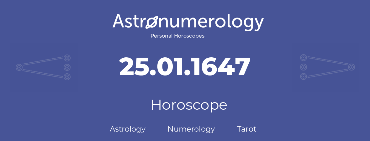 Horoscope for birthday (born day): 25.01.1647 (January 25, 1647)