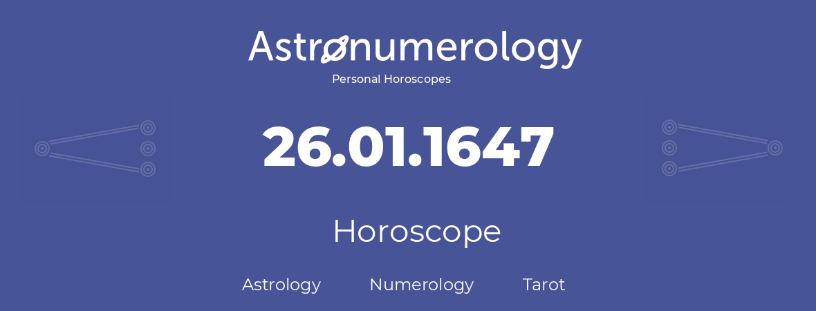 Horoscope for birthday (born day): 26.01.1647 (January 26, 1647)