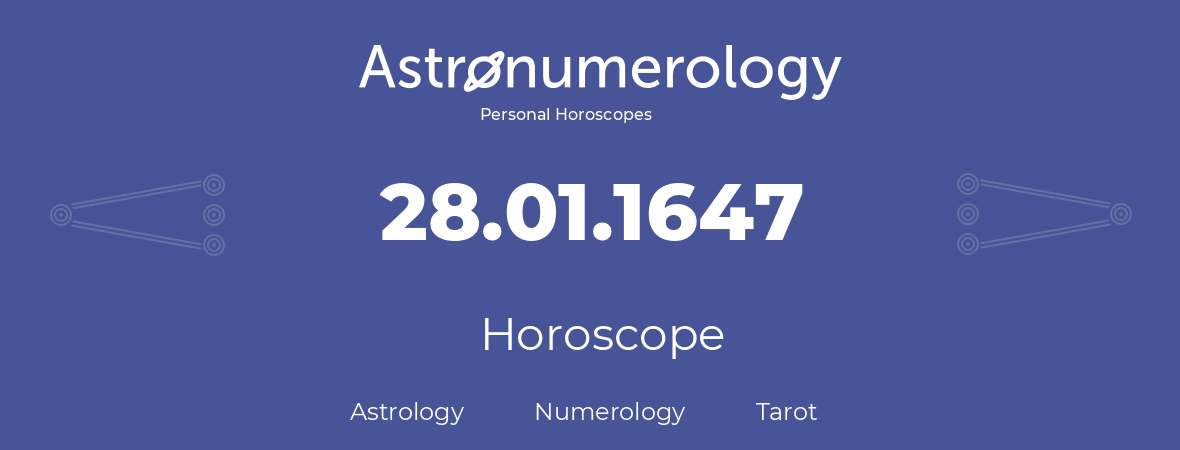 Horoscope for birthday (born day): 28.01.1647 (January 28, 1647)
