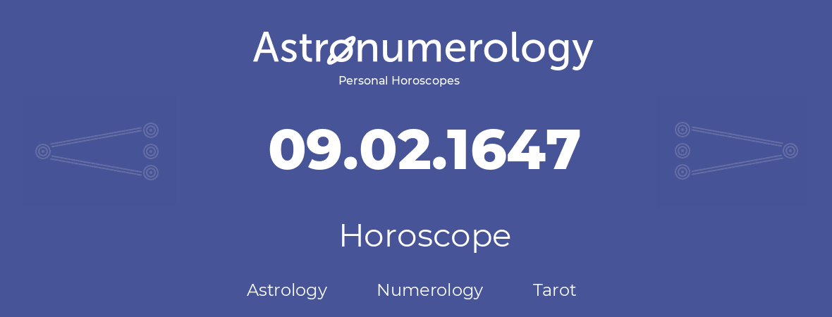 Horoscope for birthday (born day): 09.02.1647 (February 9, 1647)