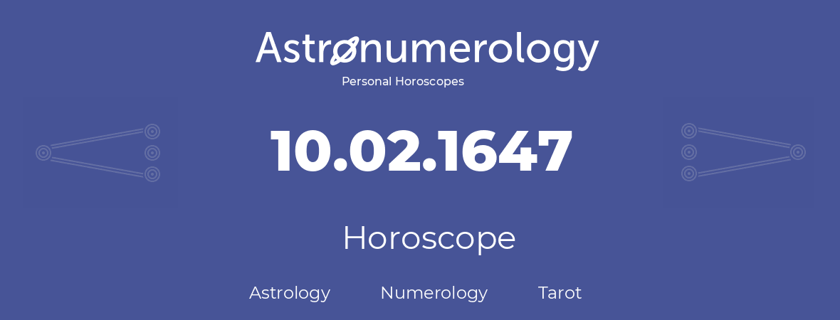 Horoscope for birthday (born day): 10.02.1647 (February 10, 1647)