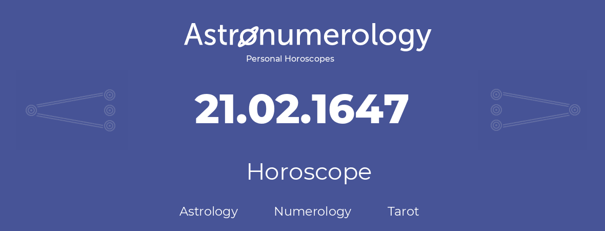 Horoscope for birthday (born day): 21.02.1647 (February 21, 1647)