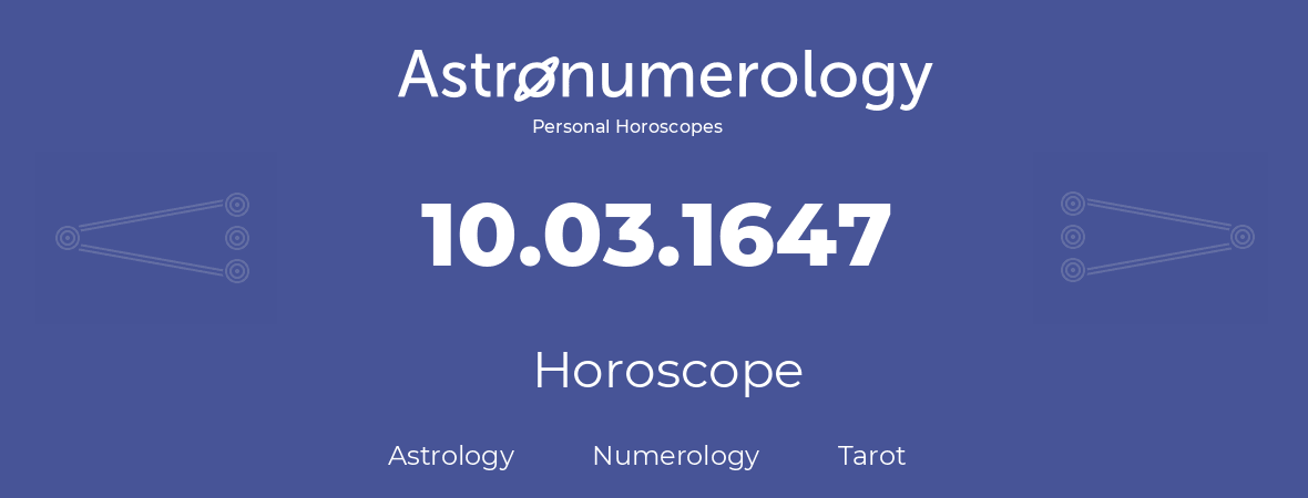 Horoscope for birthday (born day): 10.03.1647 (March 10, 1647)