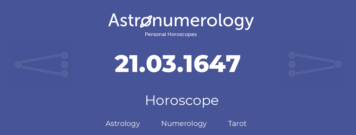 Horoscope for birthday (born day): 21.03.1647 (March 21, 1647)