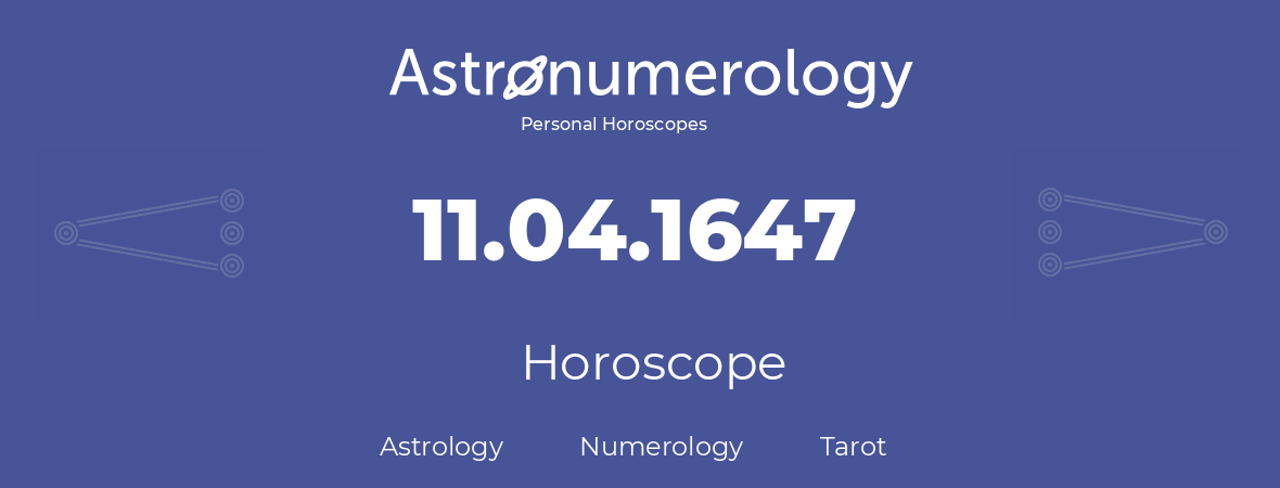 Horoscope for birthday (born day): 11.04.1647 (April 11, 1647)